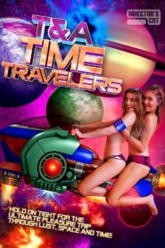 T&A Time Travelers 2017 one on netflix