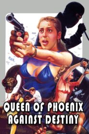 Queen of Phoenix: Against Destiny 1990 one on netflix