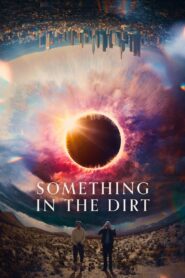 Something in the Dirt 2022 one on netflix
