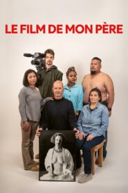 Le Film de mon père 2022 one on netflix