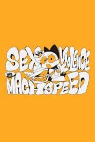 Sex & Violence with Machspeed 2015 one on netflix