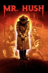 Mr. Hush 2010 one on netflix