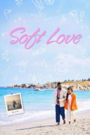 Soft Love 2024 one on netflix
