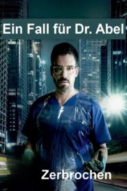 Zerbrochen – Ein Fall für Dr. Abel 2019 one on netflix