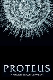 Proteus: A Nineteenth Century Vision 2004 one on netflix