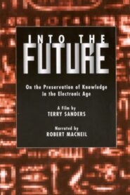 Into the Future: On the Preservation of Knowledge in the Electronic Age 1997 one on netflix