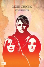 Dixie Chicks – VH1 Storytellers 2011 one on netflix