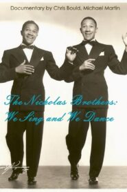 The Nicholas Brothers: We Sing and We Dance 1992 one on netflix