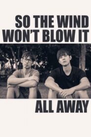 So the Wind Won’t Blow It All Away 2021 one on netflix