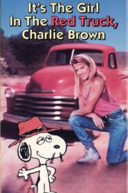 It’s the Girl in the Red Truck, Charlie Brown 1988 one on netflix