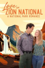 Love in Zion National: A National Park Romance 2023 one on netflix