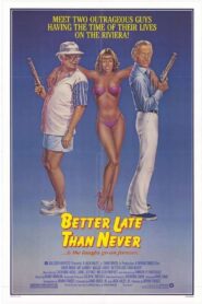 Better Late Than Never 1983 one on netflix