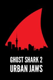 Ghost Shark 2: Urban Jaws 2015 one on netflix