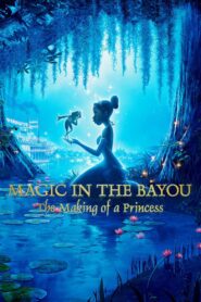 Magic in the Bayou: The Making of a Princess 2010 one on netflix
