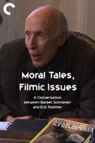 Moral Tales, Filmic Issues: A Conversation between Barbet Schroeder and Eric Rohmer 2006 one on netflix
