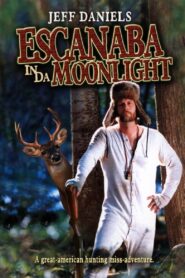 Escanaba in da Moonlight 2001 one on netflix