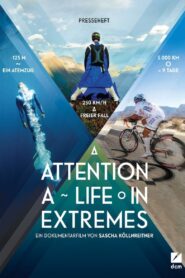 Attention: A Life in Extremes 2013 one on netflix