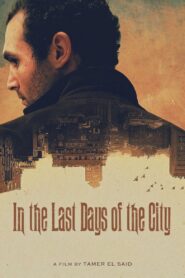 In the Last Days of the City 2016 one on netflix
