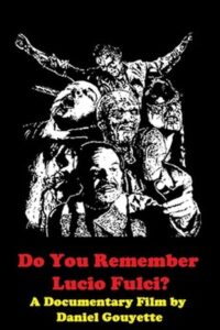Do You Remember Lucio Fulci? 2006 one on netflix