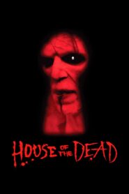 House of the Dead 2003 one on netflix