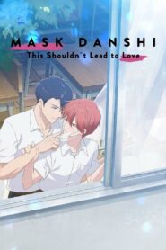 Mask Danshi wa Koishitakunai noni 2023 one on netflix