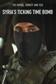 Syria’s Ticking Time Bomb 2023 one on netflix