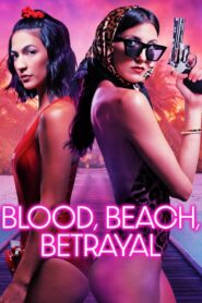 Blood, Beach, Betrayal 2024 one on netflix
