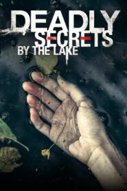 Deadly Secrets by the Lake 2017 one on netflix