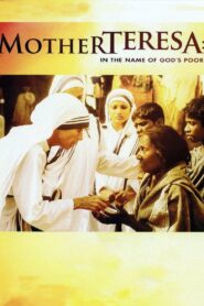Mother Teresa: In the Name of God’s Poor 1997 one on netflix