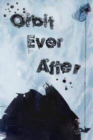 Orbit Ever After 2013 one on netflix