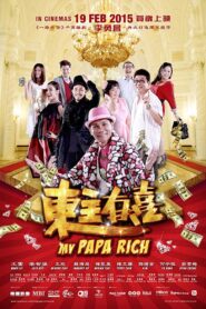 My Papa Rich 2015 one on netflix