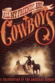 All My Friends Are Cowboys 1998 one on netflix