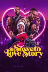 A Soweto Love Story 2024 one on netflix