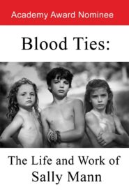 Blood Ties: The Life and Work of Sally Mann 1994 one on netflix
