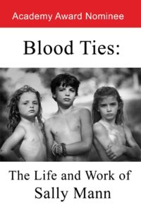 Blood Ties: The Life and Work of Sally Mann 1994 one on netflix