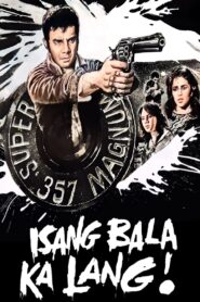 Isang Bala Ka Lang 1983 one on netflix