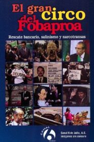 El gran circo del Fobaproa 1998 one on netflix