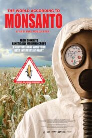 The World According to Monsanto 2008 one on netflix