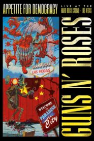 Guns N’ Roses: Appetite for Democracy – Live at the Hard Rock Casino, Las Vegas 2012 one on netflix