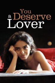 You Deserve a Lover 2019 one on netflix