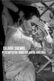 Dajang Soembi, the Woman Who Was Married to a Dog 2004 one on netflix