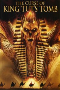 The Curse of King Tut’s Tomb 2006 one on netflix