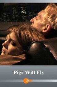 Pigs Will Fly 2003 one on netflix