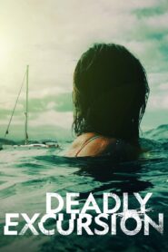 Deadly Excursion 2019 one on netflix