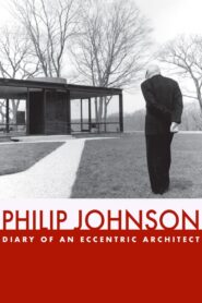 Philip Johnson: Diary of an Eccentric Architect 1997 one on netflix