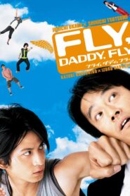 Fly, Daddy, Fly 2005 one on netflix
