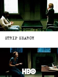 Strip Search 2004 one on netflix