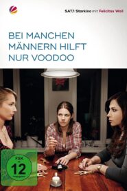 Bei manchen Männern hilft nur Voodoo 2011 one on netflix