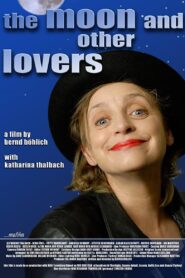 The Moon and Other Lovers 2008 one on netflix