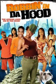 Robbin’ in da Hood 2009 one on netflix